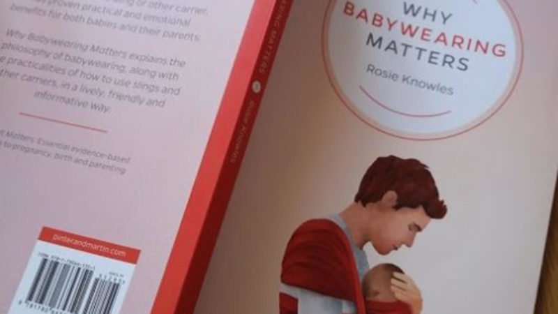 Blog - Review of ‘Why Babywearing Matters’ by Rosie Knowles